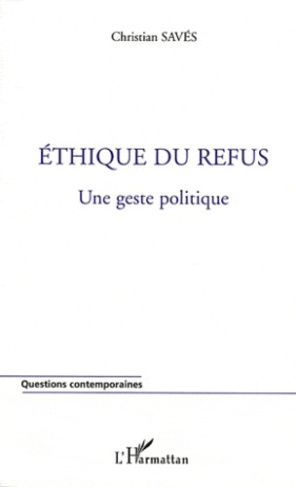 Ethique du refus . Une geste politique
