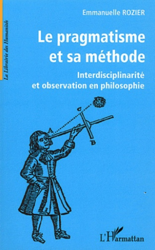 Le pragmatisme et sa méthode. Interdisciplinarité et observation en philosophie