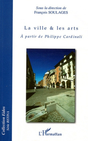 La ville & les arts. A partir de Philippe Cardinali