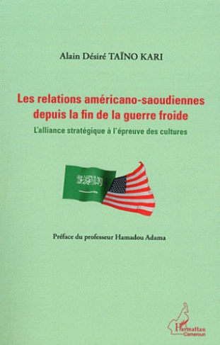 Les relations américano-saoudiennes depuis la fin de la guerre froide. L'alliance stratégique à l'ép