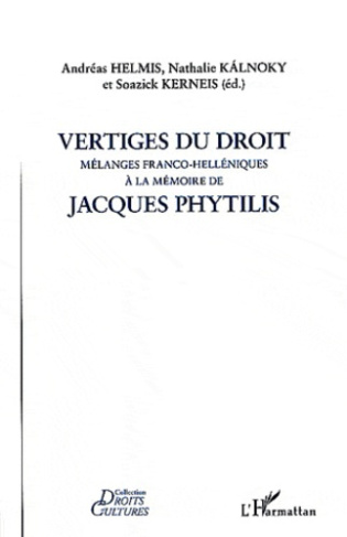 Vertiges du droit. Mélanges franco-hélléniques à la mémoire de Jacques Phytilis
