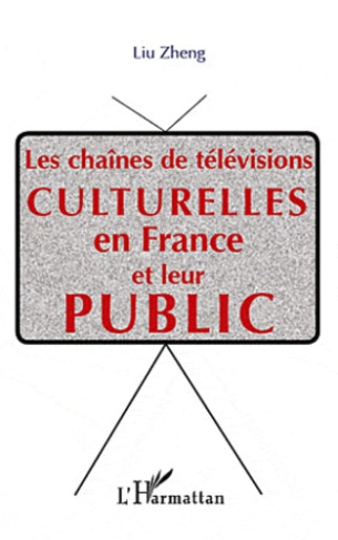Les chaînes de télévision culturelles en France et leur public