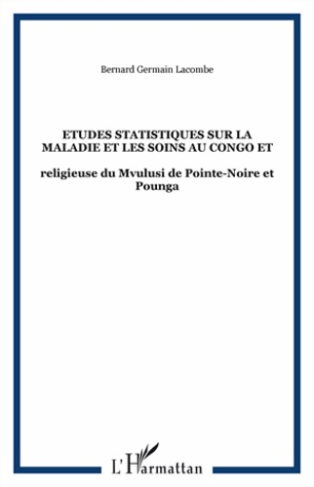 Etudes statistiques sur la maladie et les soins au Congo