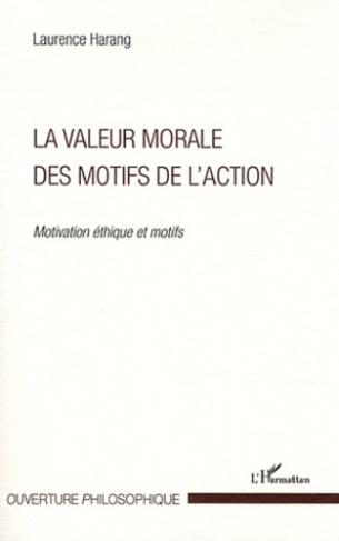 La valeur morale des motifs de l'action. Motivation éthique et motifs