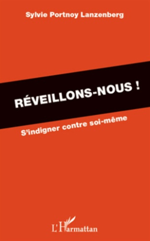 Réveillons-nous ! S'indigner contre soi-même