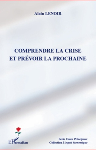 Comprendre la crise et prévoir la prochaine