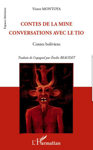 Contes de la mine. Conversations avec le Tio