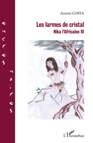 Nika l'Africaine Tome 3 : Les larmes de cristal