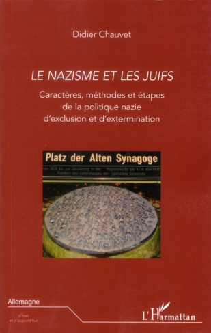 Le nazisme et les Juifs. Caractères, méthodes et étapes de la politique nazie d'exclusion et d'exter