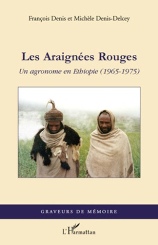Les Araignées Rouges. Un agronome en Ethiopie (1965-1975)