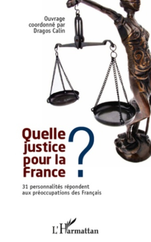 Quelle justice pour la France ? 31 personnalités répondent aux préoccupations des Français