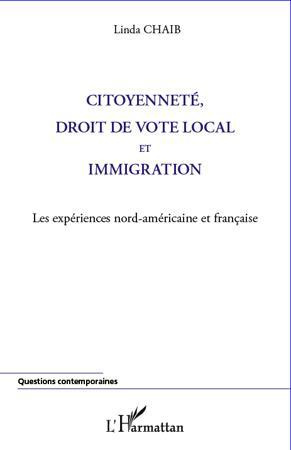 Citoyenneté, droit de vote local et immigration. Les expériences nord-américaine et française