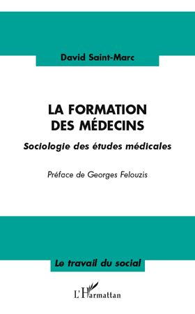 La formation des médecins. Sociologie des études médicales