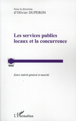 Les services publics locaux et la concurrence. Entre intérêt général et marché