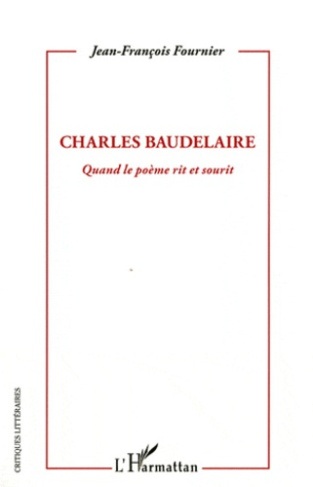 Charles Baudelaire. Quand le poème rit et sourit