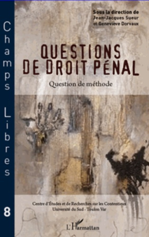 Champs Libres N° 8 : Questions de droit pénal. Question de méthode
