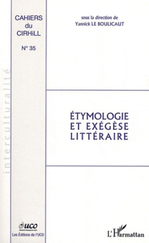 Cahiers du Cirhill N° 35 : Etymologie et exégèse littéraire