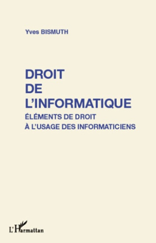 Droit de l'informatique. Eléments de droit à l'usage des informaticiens