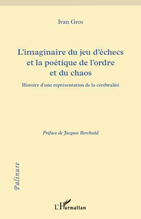L'imaginaire du jeu d'échecs et la poétique de l'ordre et du chaos. Histoire d'une représentation de