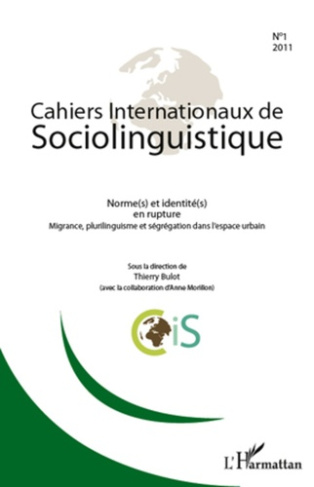 Cahiers Internationaux de Sociolinguistique N° 1/2011 : Norme(s) et identité(s) en rupture. Migrance