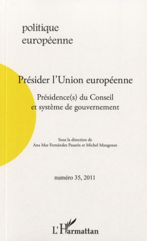 Politique européenne N° 35, 2011 : Présider l'Union européenne. Présidence(s) du Conseil et système