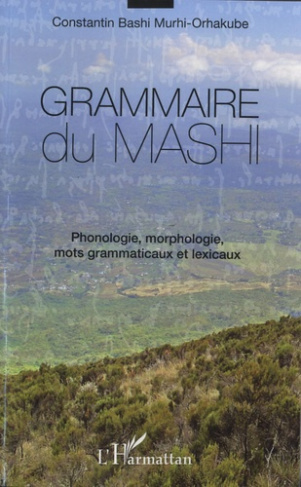 Grammaire du mashi. Phonologie, morphologie, mots grammaticaux et lexicaux