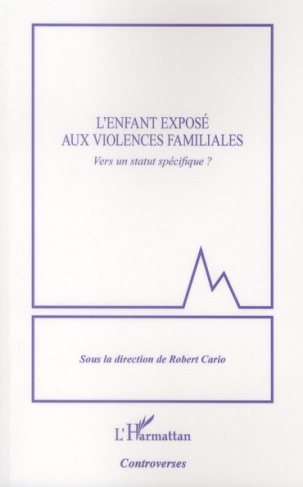 L'enfant exposé aux violences familiales. Vers un statut spécifique ?