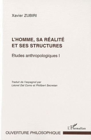 Etudes anthropologiques. Tome 1, L'homme, sa réalité et ses structures