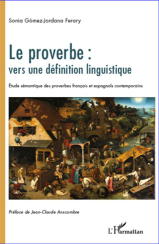 Le proverbe : vers une définition linguistique. Etude sémantique des proverbes français et espagnols