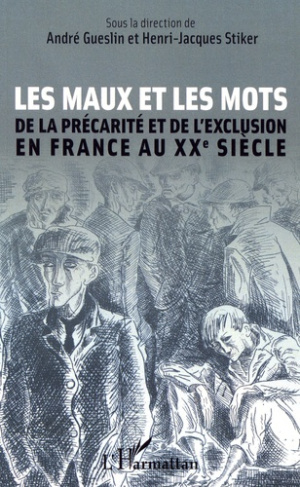 Les maux et les mots. De la précarité et de l'exclusion en France au XXe siècle