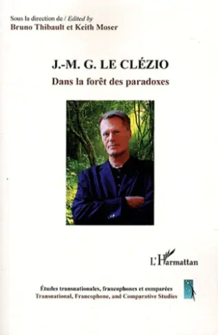 J.-M. G Le Clézio. Dans la forêt des paradoxes