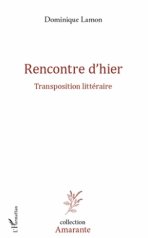Rencontre d'hier. Transposition littéraire
