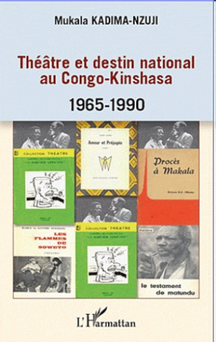 Théâtre et destin national au Congo-Kinshasa 1965-1990