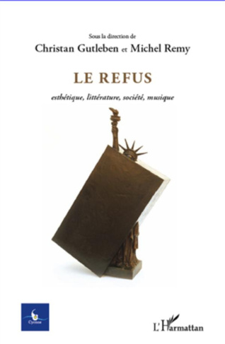 Le refus. Esthétique, littérature, société, musique
