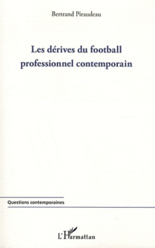 Les dérives du football professionnel contemporain