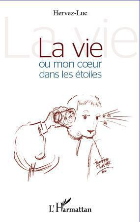 La vie ou mon coeur dans les étoiles
