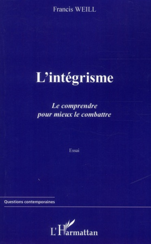 L'intégrisme. Le comprendre pour mieux le combattre