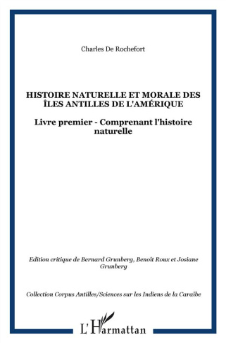 Histoire naturelle et morale des îles Antilles de l'Amérique. Livre premier comprenant l'histoire na