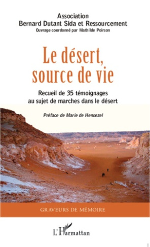 Le désert source de vie. Recueil de 35 témoignages au sujet de marches dans le désert