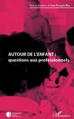 Autour de l'enfant. Questions aux professionnels