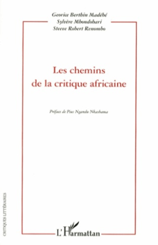 Les chemins de la critique africaine. Actes du colloque international de Libreville "La critique afr