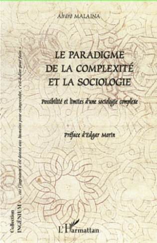 Le paradigme de la complexité et la sociologie. Possibilité et limites d'une sociologie complexe