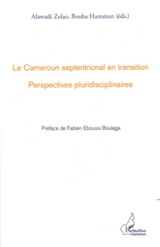 Le Cameroun septentrional en transition. Perspectives pluridisciplinaires