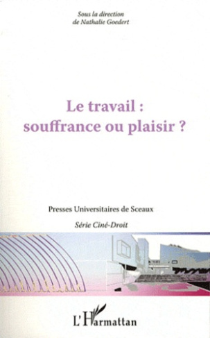 Le travail : souffrance ou plaisir ?