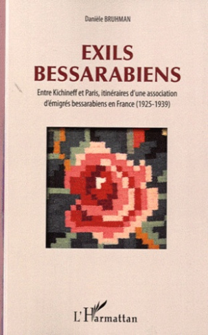 Exils bessarabiens. Entre Kichneff et Paris, itinéraires d'une association d'émigrés bessarabiens en