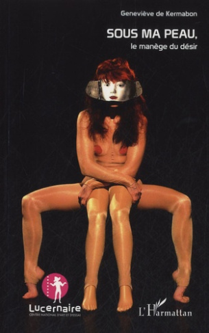 Sous ma peau. Le manège du désir