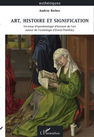Art, histoire et signification. Un essai d'épistémologie d'histoire de l'art autour de l'iconologie