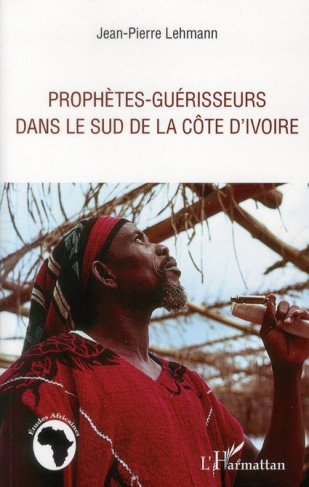 Prophètes guérisseurs dans le sud de la Côte d'Ivoire