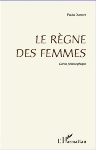 Règne des femmes. Conte philosophique