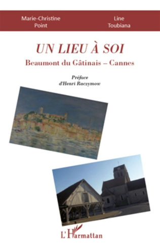 Un lieu à soi. Beaumont du Gâtinais - Cannes
